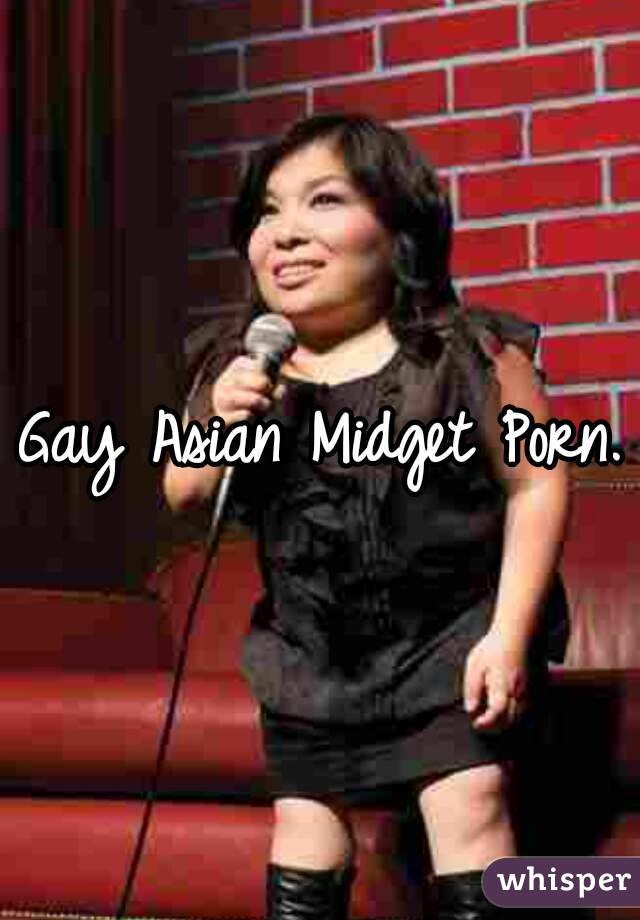 Asian Porn Midget - Gay Asian Midget Porn.