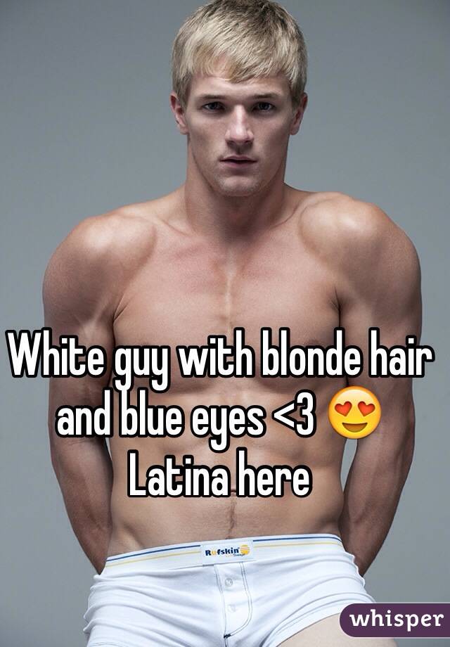 White Guy With Blonde Hair And Blue Eyes 3 Latina Here