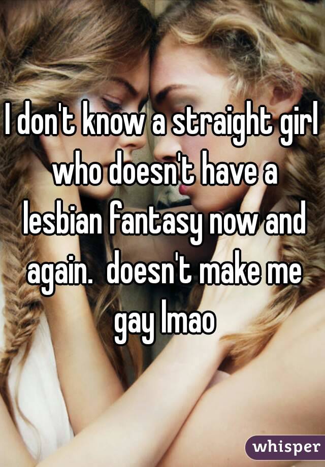 Straight women lesbian fantasies.