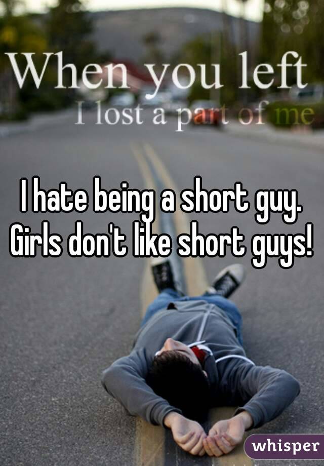 Girls guys do why hate short Why Do