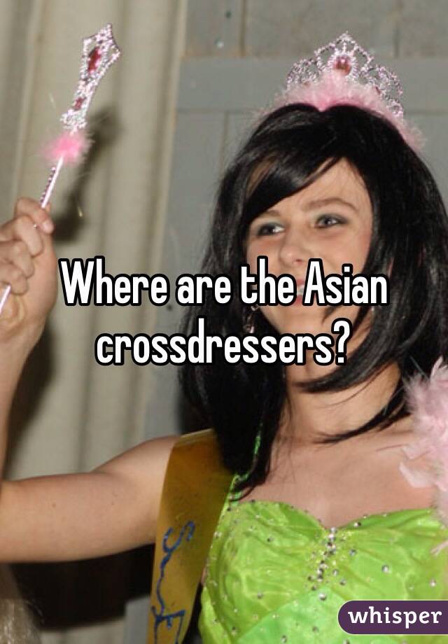 Where Are The Asian Crossdressers