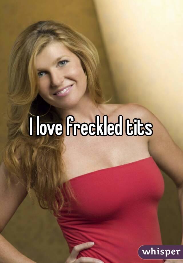 I Love Freckled Tits