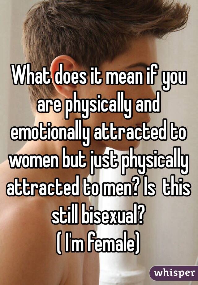 Does mean attracted what physically What does