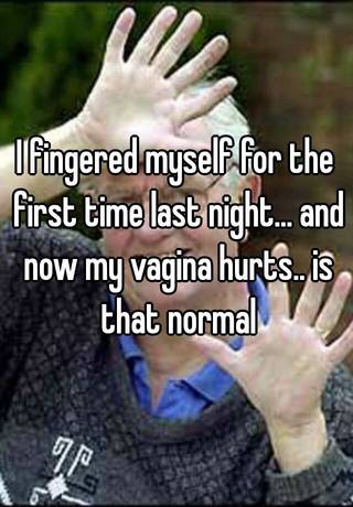 My hurt fingered why after vagina does being why does