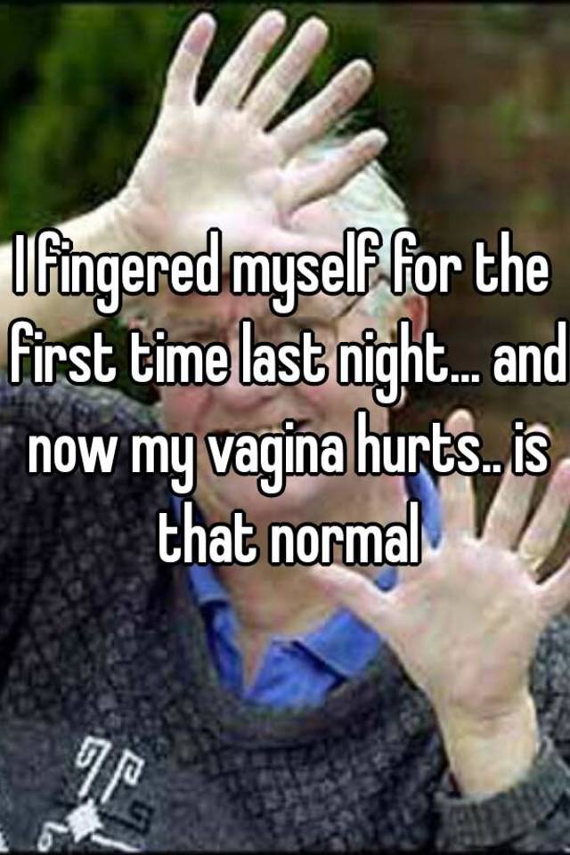 Why does it hurt when you get fingered