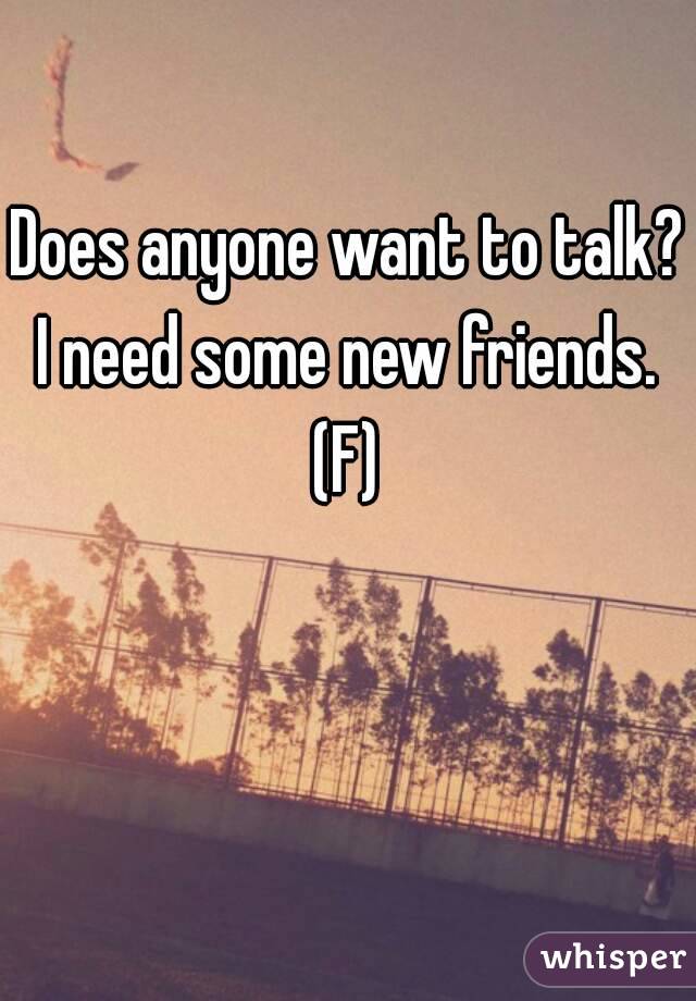 Need some friends