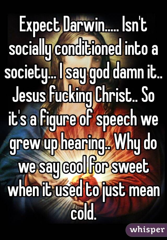 if-you-re-an-atheist-then-why-do-you-say-oh-my-god-or-jesus-christ