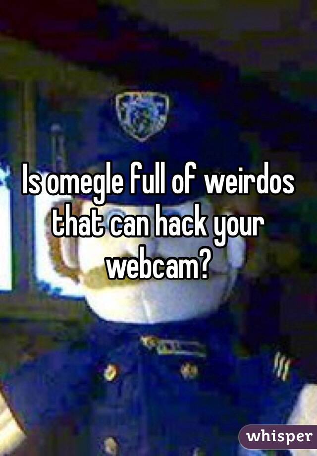 Webcam hack omegle 