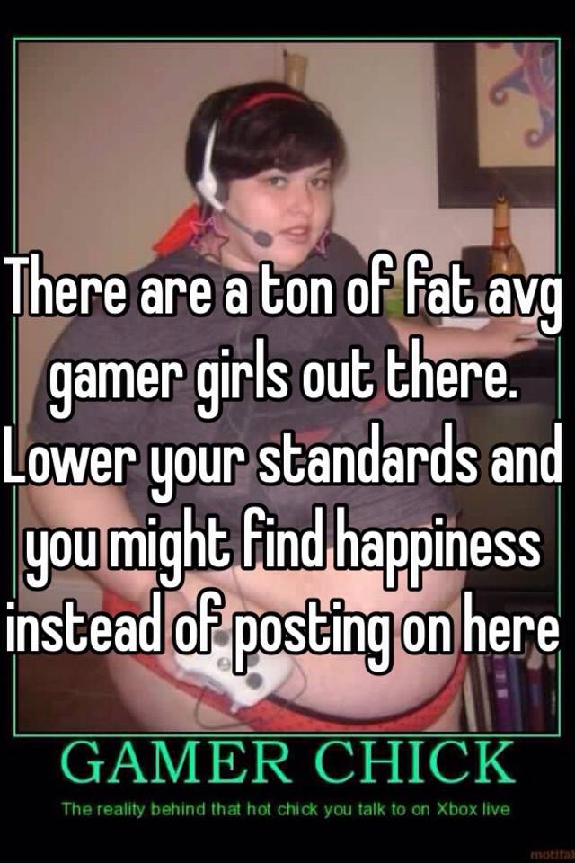 Gamer chick fat All gamer