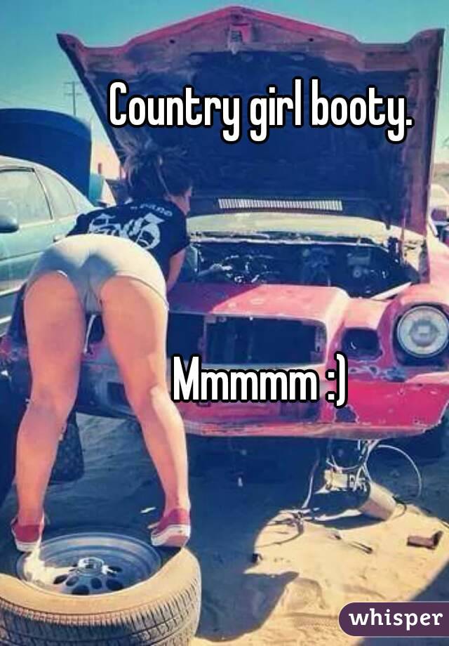 Country girl booty