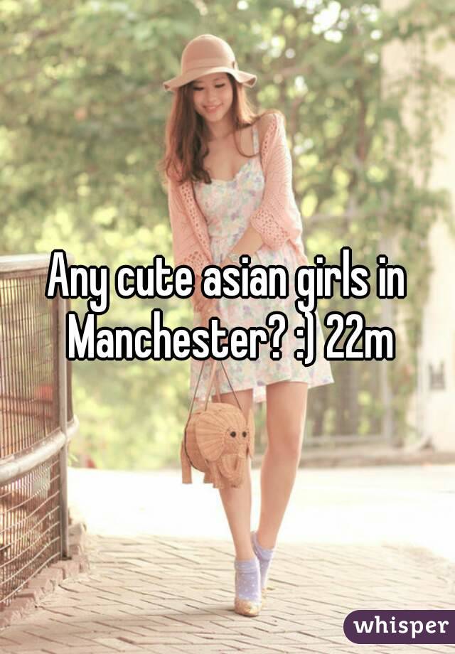 Any cute asian girls in Manchester? :) 22m