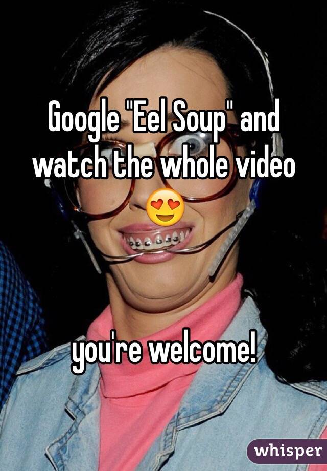 Eel Soup Original Video