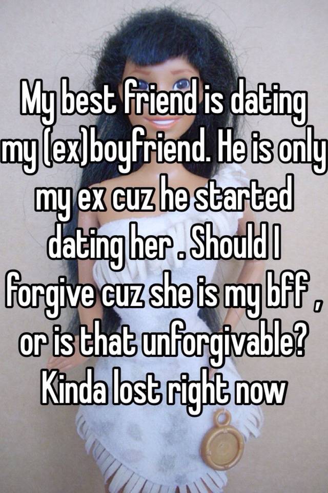 Boyfriend my dating ex is friend my My Best