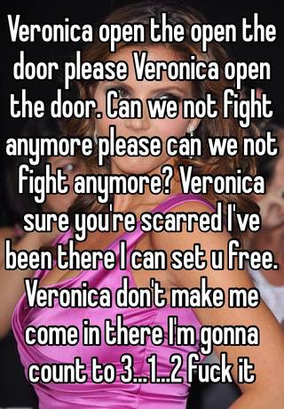 Veronica open the door