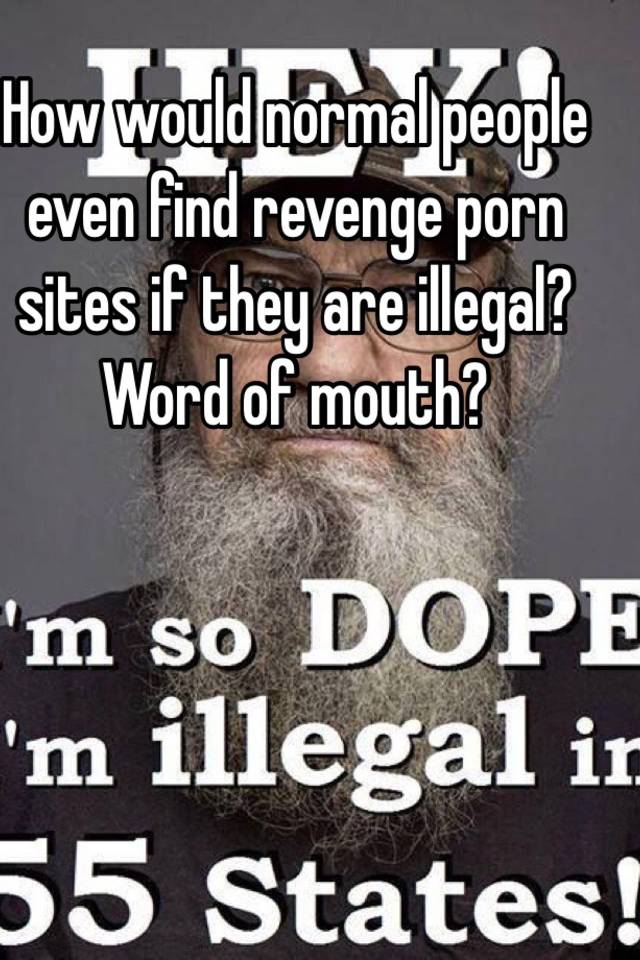 Revenge Porn Meme - How would normal people even find revenge porn sites if they ...