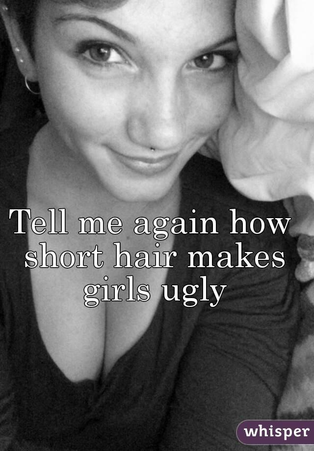 Tell Me Again How Short Hair Makes Girls Ugly