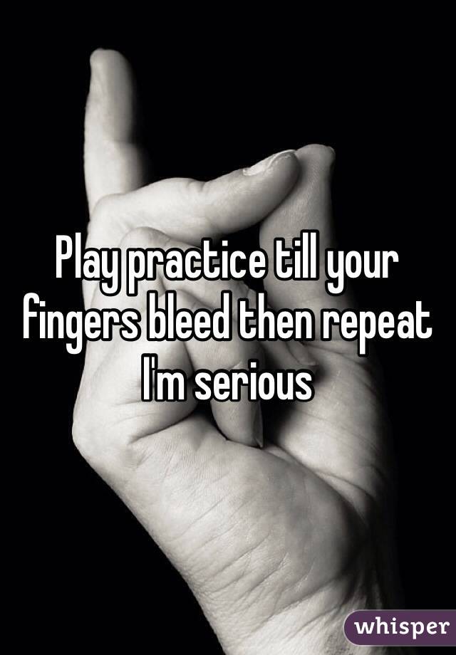 Till bled my it played fingers “I played