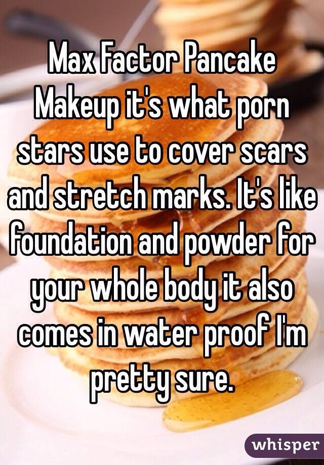 Body Makeup Porn - Max Factor Pancake Makeup it's what porn stars use to cover ...