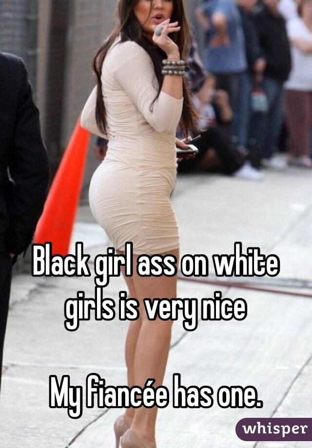 Ass white an girl with Fat White