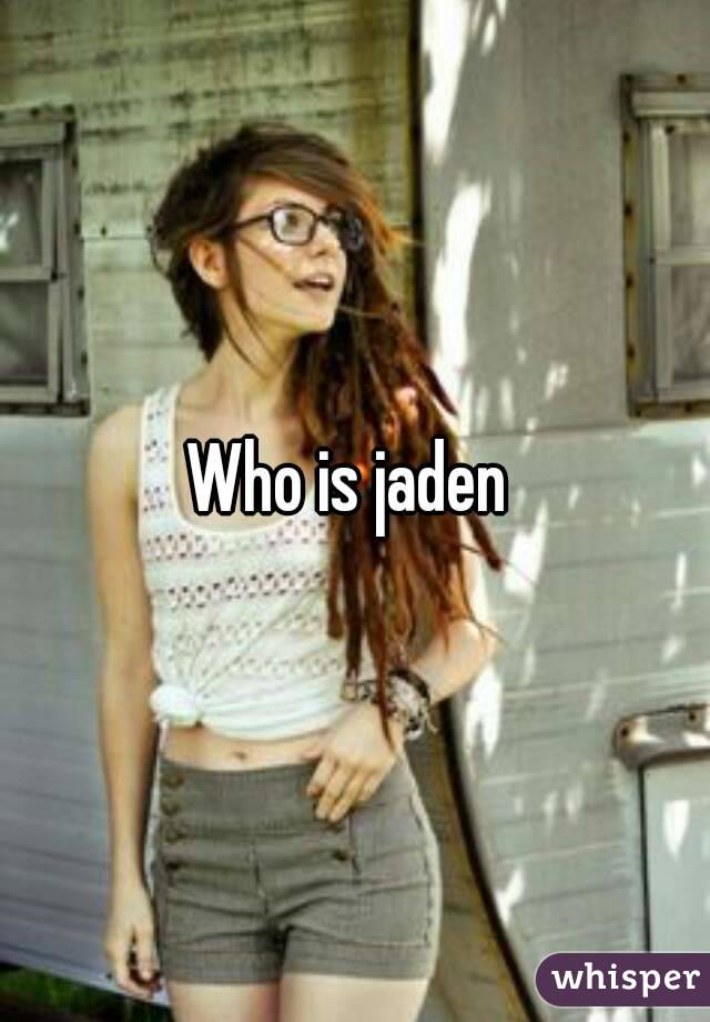 Who is jaden 