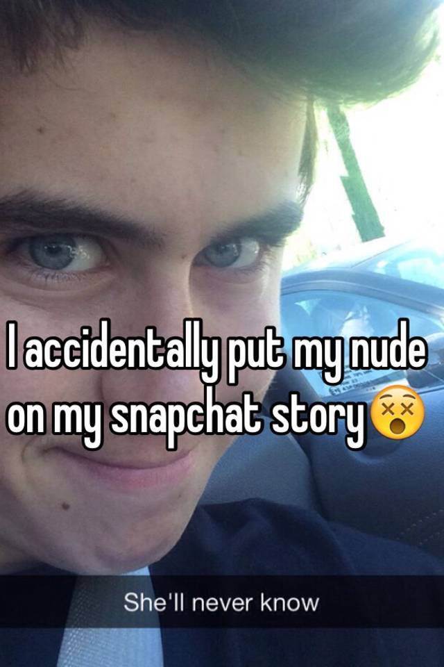 Snapchat accidental nude