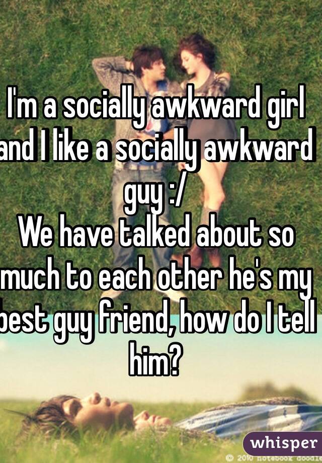 Dating socially awkward girl