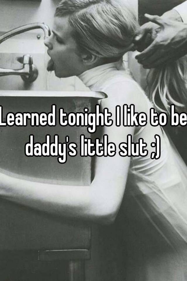 Learned Tonight I Like To Be Daddy