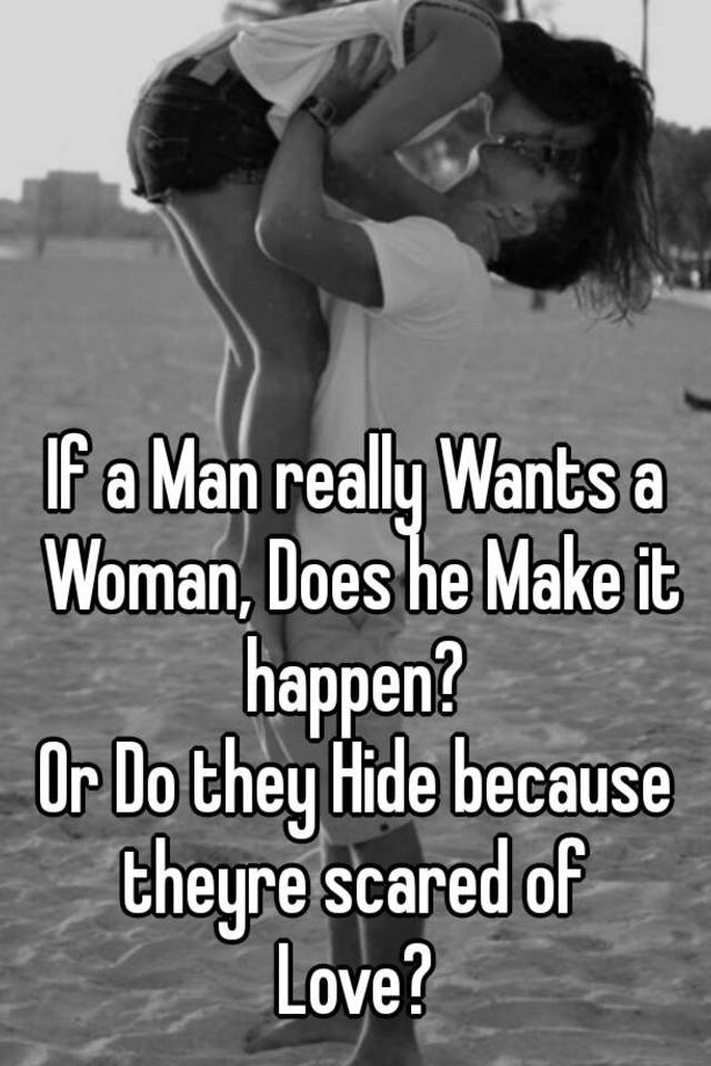 when a man really wants a woman