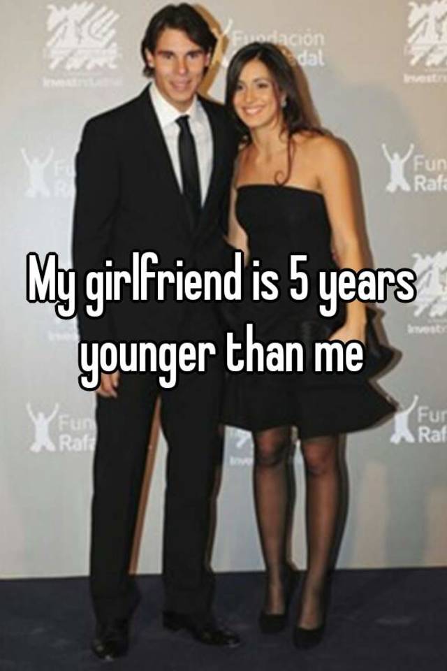 My girlfriend is 3 years younger than me