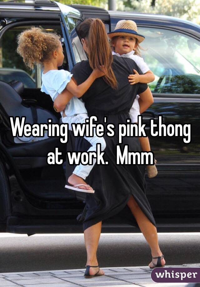 Wearing Wifes Pink Thong At Work Mmm