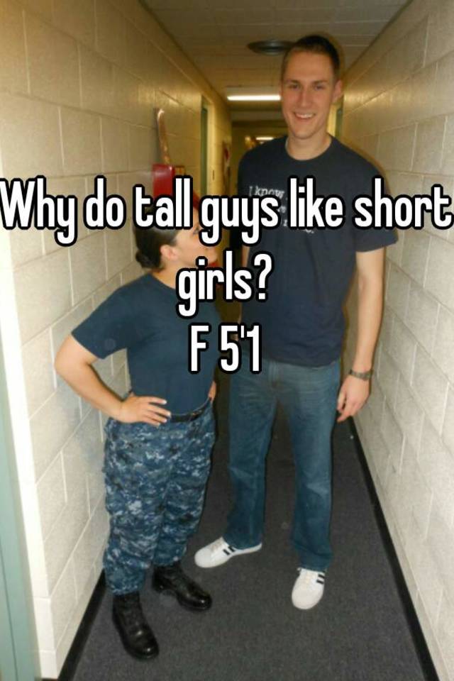 Why tall guys like short girl