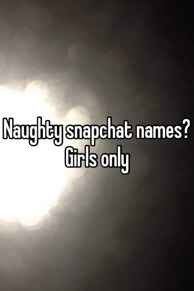 girls snapchat names.