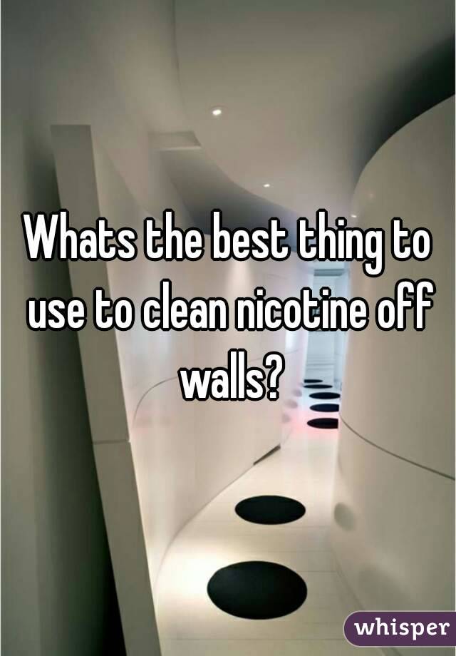 Whats The Best Thing To Use To Clean Nicotine Off Walls