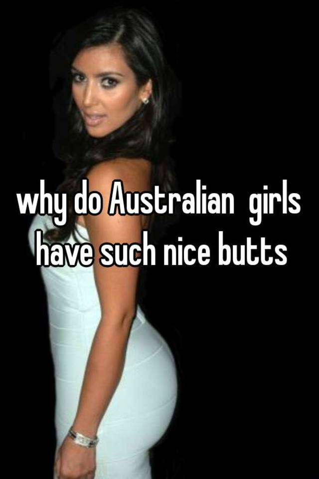 Why Do Australian Girls Have Such Nice Butts