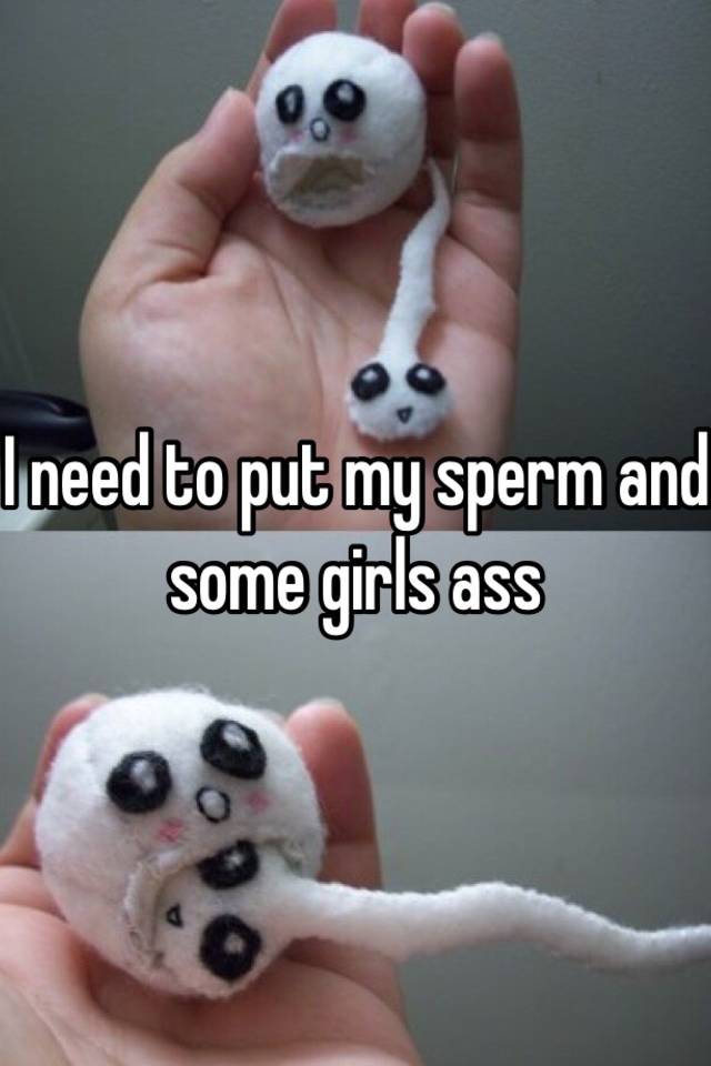 Sperm in ass