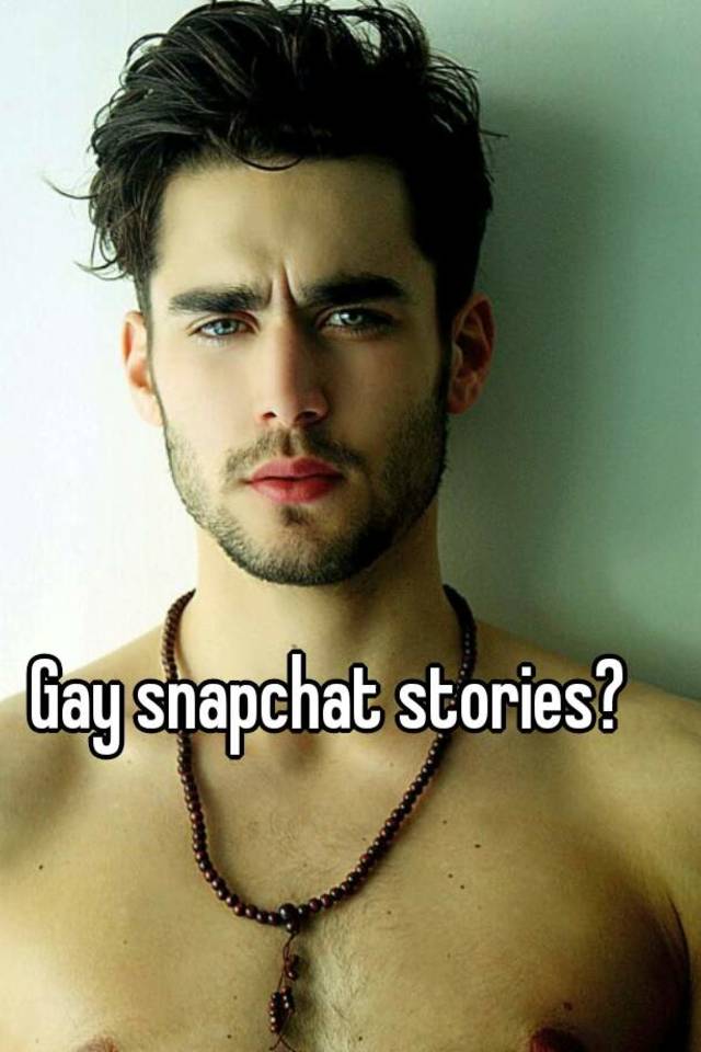 gay snapchat users stories