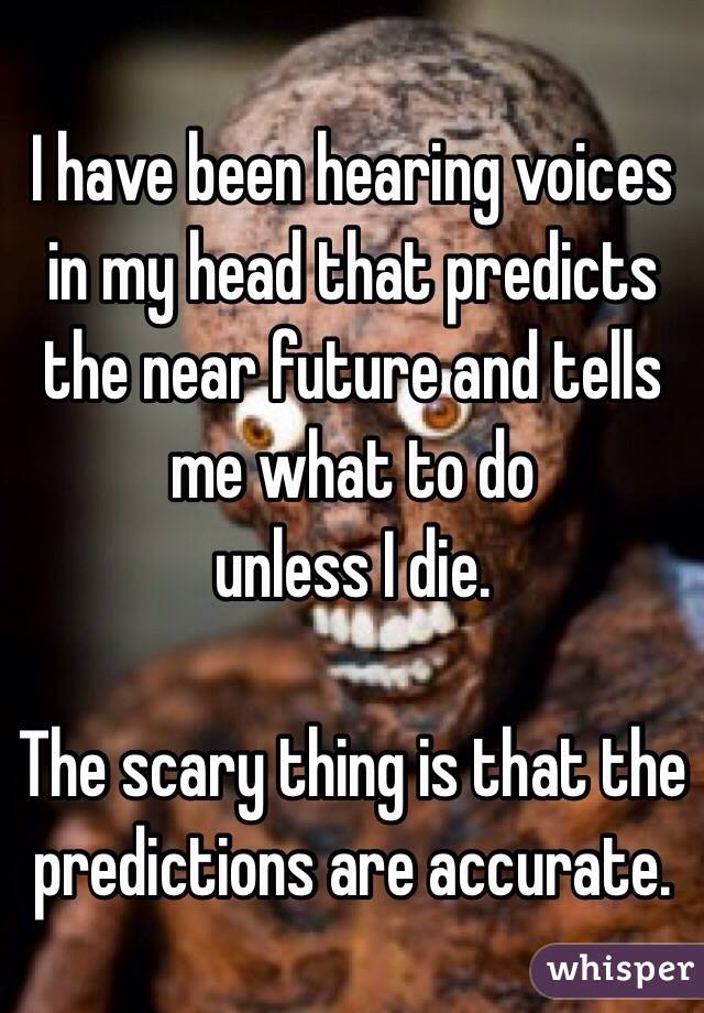 Hear Voices In My Head