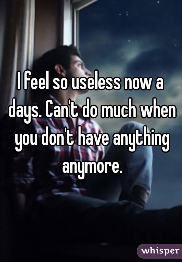 why-do-i-feel-so-useless-popularquotesimg