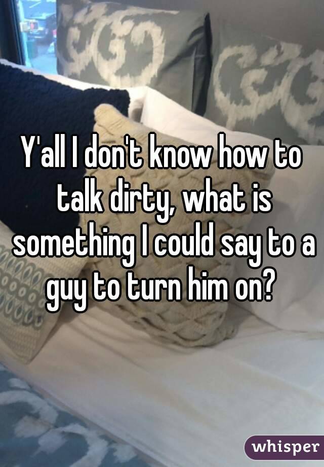 Guy something a on turn to say to to him Gay Sexting: