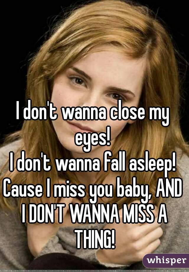 don t want to close my eyes lyrics