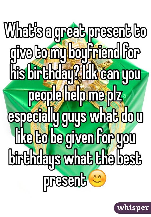idk what to get my boyfriend for his birthday