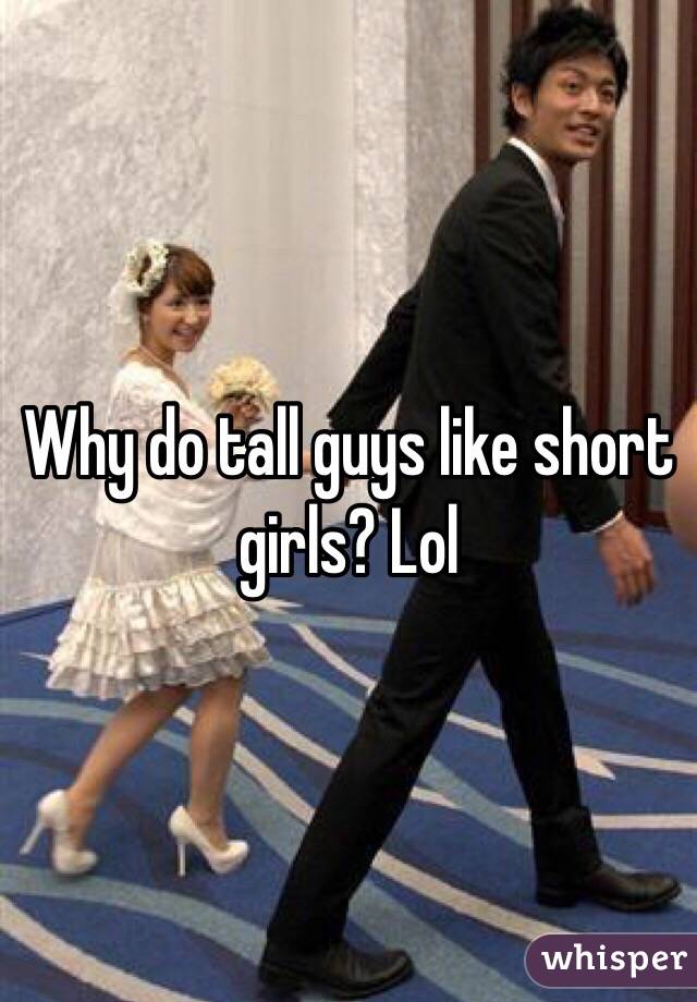 do short girls like tall guys