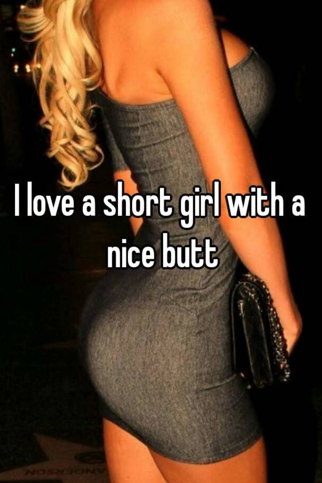 Big booty girl short Big Ass