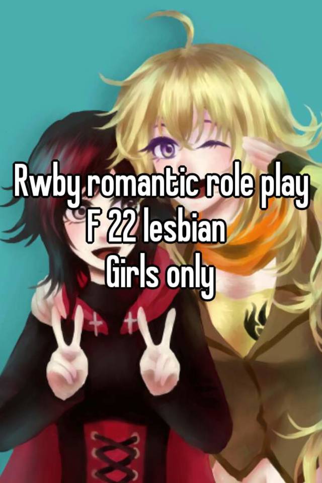 Rwby Romantic Role Play F 22 L