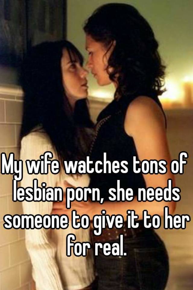 Lesbian Wife Captions - My wife watches tons of lesbian porn, she needs someone to ...