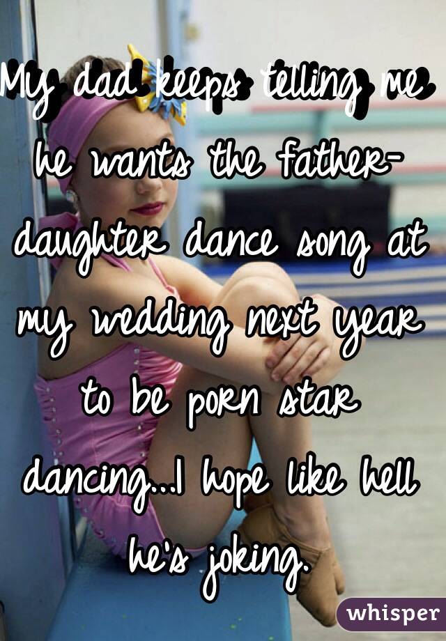 640px x 920px - My dad keeps telling me he wants the father-daughter dance ...