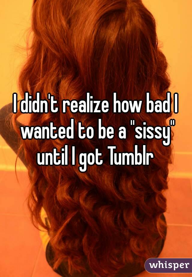 Tumblr sissy