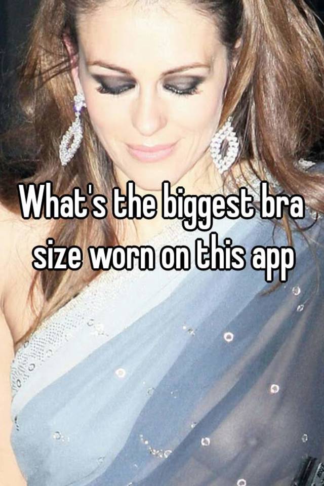 biggest bra size