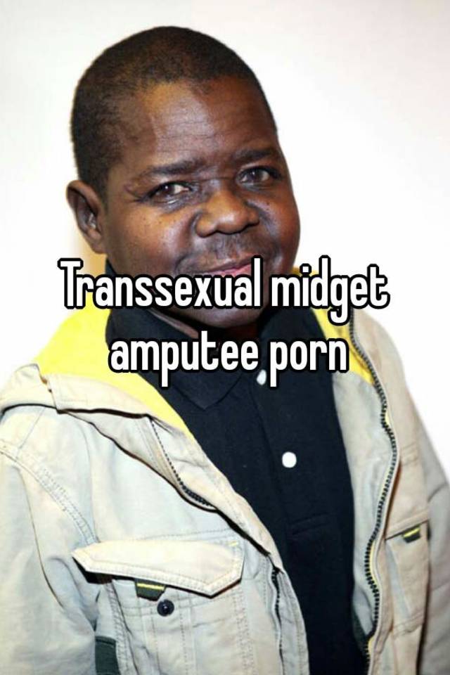 Transsexual Midget Porn - Transsexual midget amputee porn