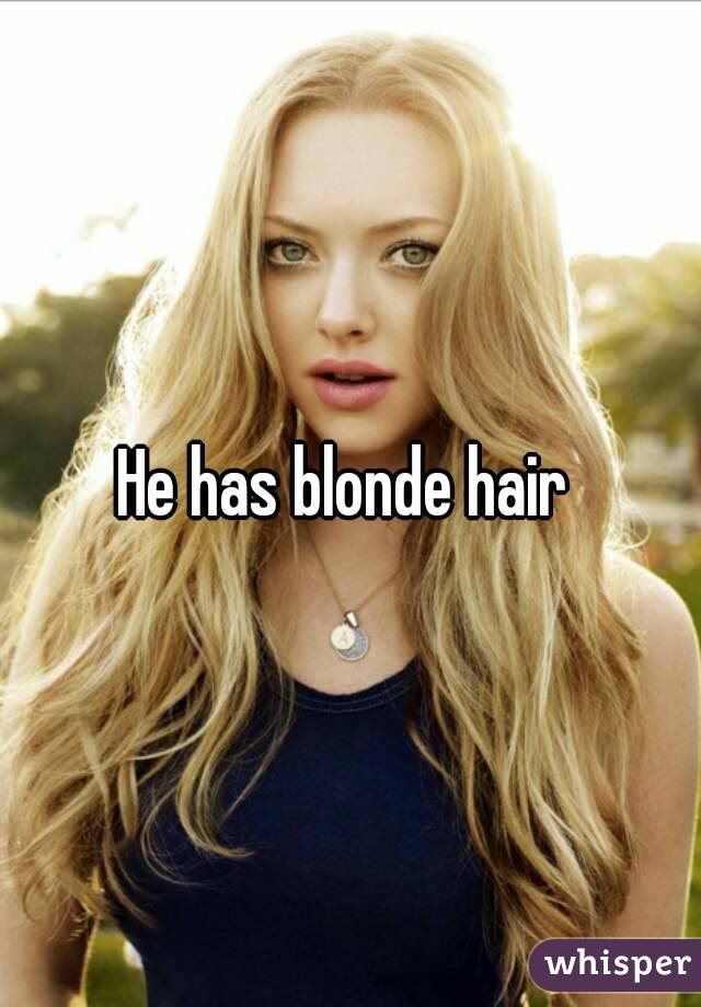 He Has Blonde Hair